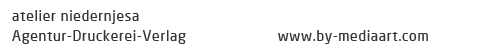 atelier niedernjesa Agentur-Druckerei-Verlag: www.by-mediaart.com